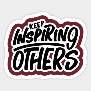 Keep Inspiring Others Sticker